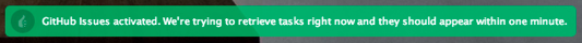 "Connector activated. We're trying to retrieve tasks right now."